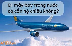 Bay Trong Nước Có Cần Hộ Chiếu