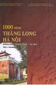 Thăng Long - Hà Nội Tròn 1000 Năm Tuổi Vào Năm Nào Hợp